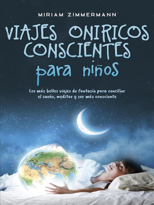 Title details for Viajes oníricos conscientes para niños by Miriam Zimmermann - Available